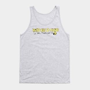 Don't Get 2 Close (2 My Fanzine) Tank Top